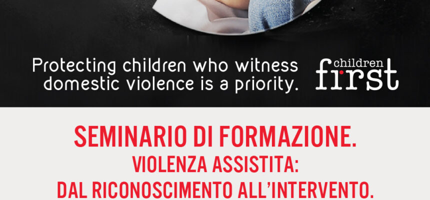Seminario di Formazione “Violenza assistita: dal riconoscimento all’intervento” – Pescara, venerdì 3 dicembre 2021